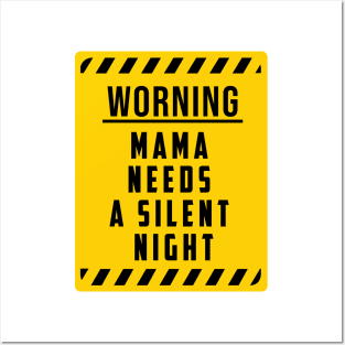 WARNING: Mama Needs A Silent Night, Funny Gift for hard working MOMS Posters and Art